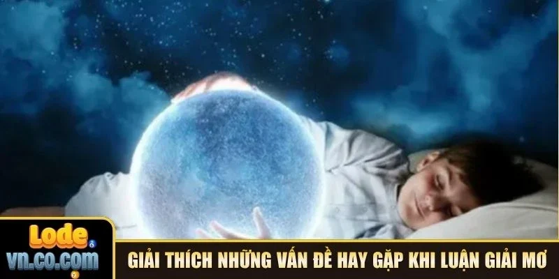 Giải thích những vấn đề hay gặp khi luận giải mơ