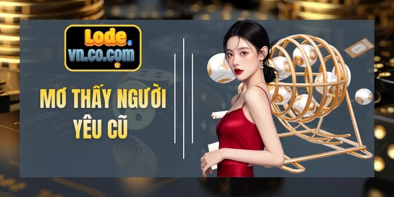 Mơ Thấy Người Yêu Cũ
